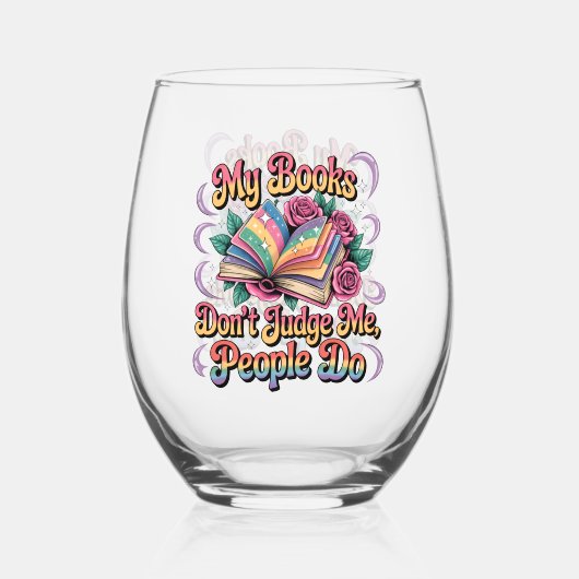 My Books Don't Judge Me.... Wijnglas Zonder Voet (Achterkant)