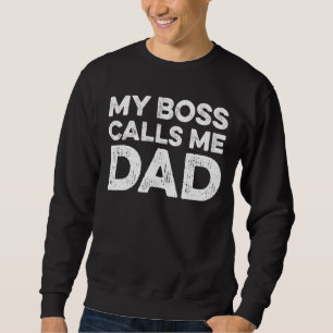 My Boss Calls Me Dad Trui