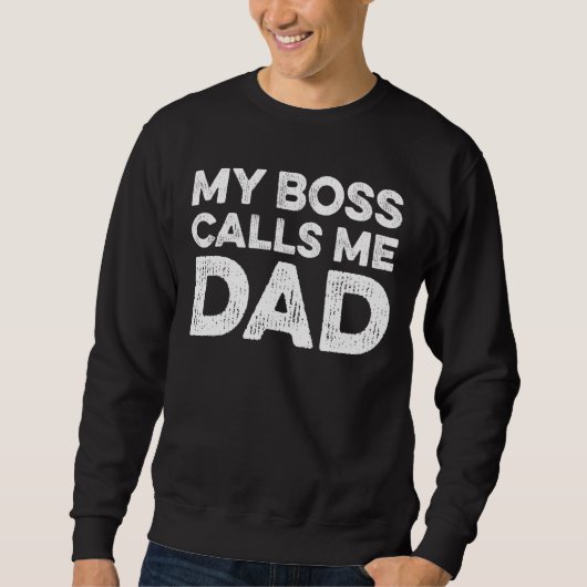 My Boss Calls Me Dad Trui (Voorkant)