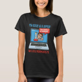 My Boss Is A Laptop And It Still Micromanage Me T-shirt (Voorkant)