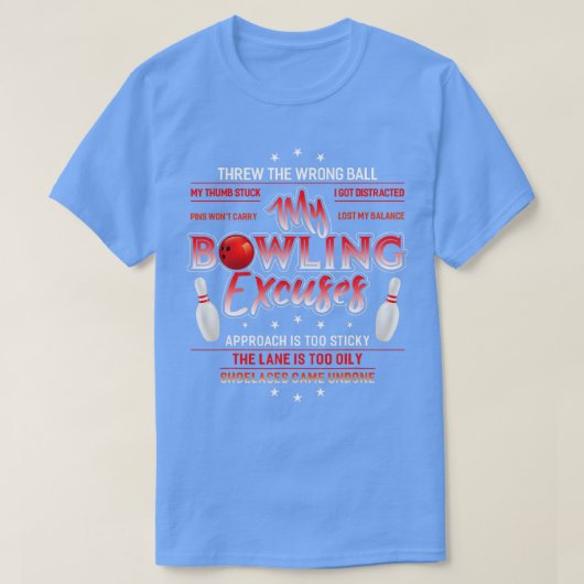 My Bowling Excuses  Funny Bowling 1  T-shirt (Design voorkant)