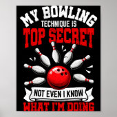 My Bowling Technique Funny Bowling Bowler Men Wome Poster (Voorkant)