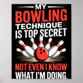 My Bowling Technique Is Top Secret Funny Bowling C Poster (Voorkant)