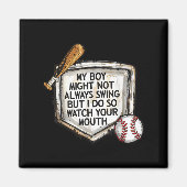 My Boy Might Not Always Swing But I Do Baseball Mo Magneet (Voorkant)