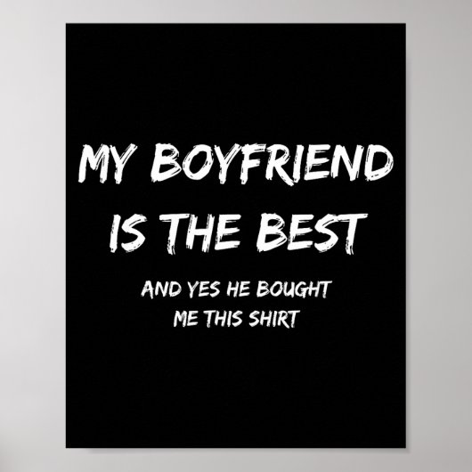 My Boyfriend Is The And Yes He Bought Me This Poster (Voorkant)