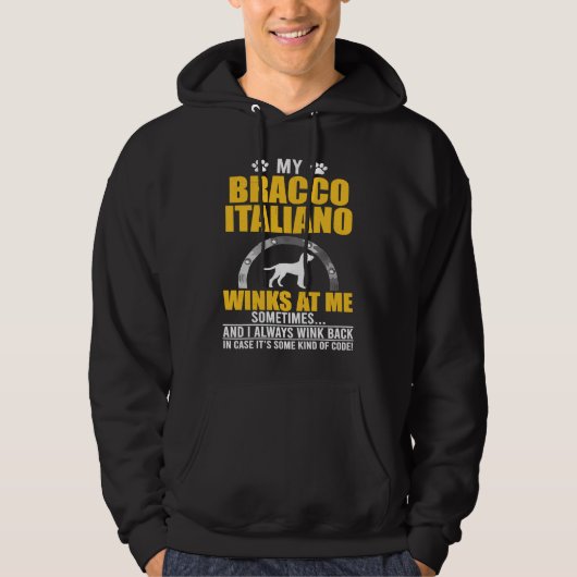 My Bracco Italiano Winks At me Dog Owner Hoodie (Voorkant)