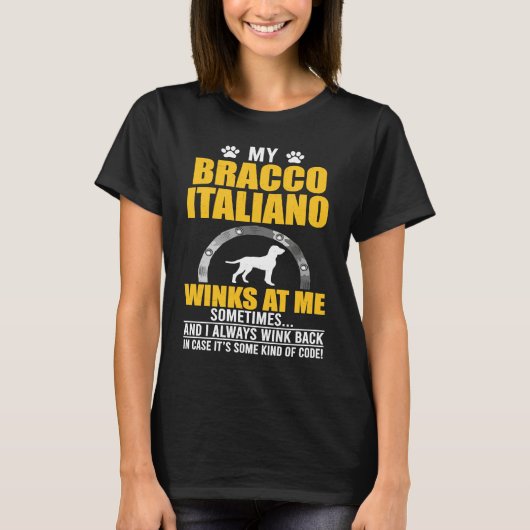 My Bracco Italiano Winks At me Dog Owner T-shirt (Voorkant)