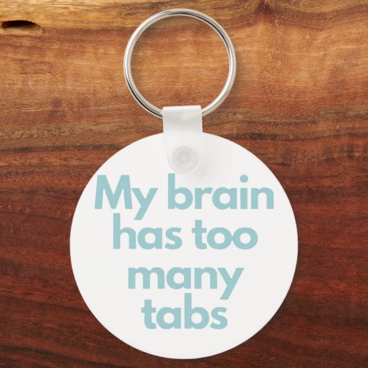 my brain has to many tabs  sleutelhanger (Achterkant)