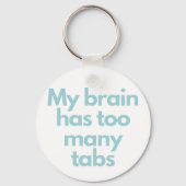 my brain has to many tabs  sleutelhanger (Achterkant)