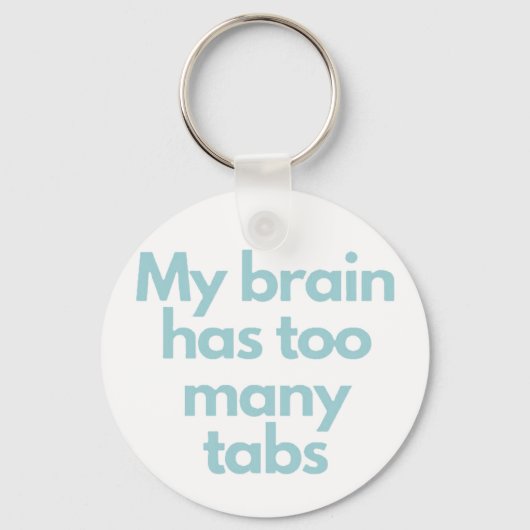 my brain has to many tabs  sleutelhanger (Achterkant)