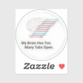 My Brain Has Too Many Tabs Open Sticker (Vel)