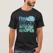 My Brain Has Too Many Tabs Open T-shirt (Voorkant)