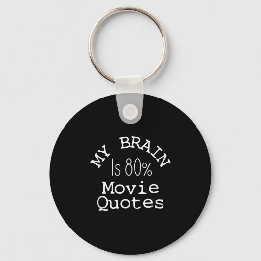 My Brain Is 80% Movie Quotes Shirt, Funny Theater  Sleutelhanger (Voorkant)
