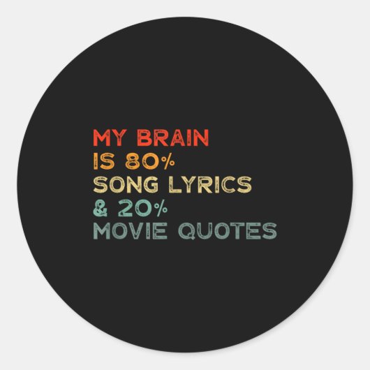 My Brain Is 80% Song Lyrics &amp; 20% Movie Quotes Ronde Sticker (Voorkant)