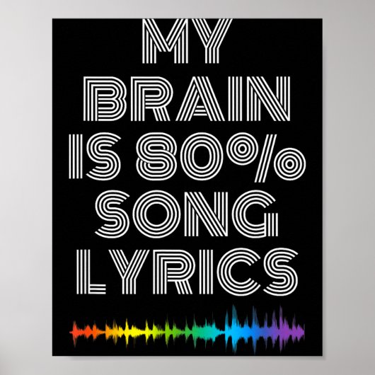 My Brain Is 80% Song Lyrics Funny Music Lover  Poster (Voorkant)