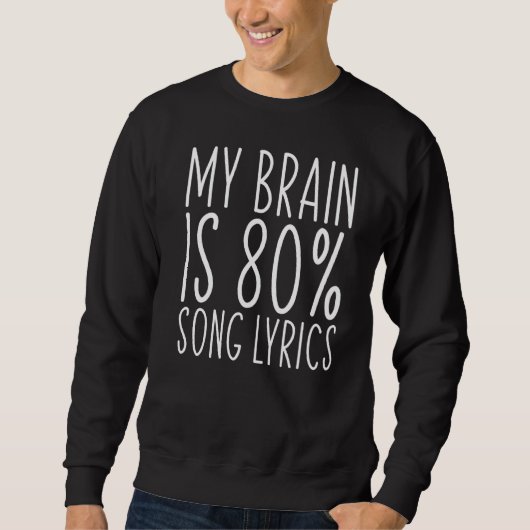 My Brain is 80 Song Tekst Gezegde Muziek Trui (Voorkant)