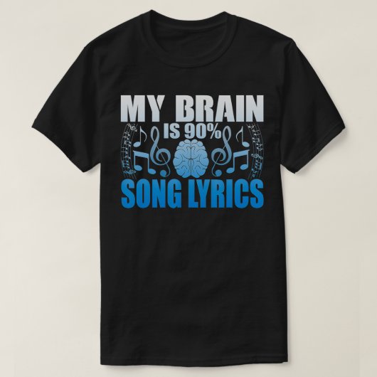 My Brain is 90 Song Tekst Nieuwigheid Design T-shirt (Design voorkant)