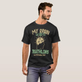 My Brain is 95 Triathlons Triathlete Training Tria T-shirt (Voorkant volledig)