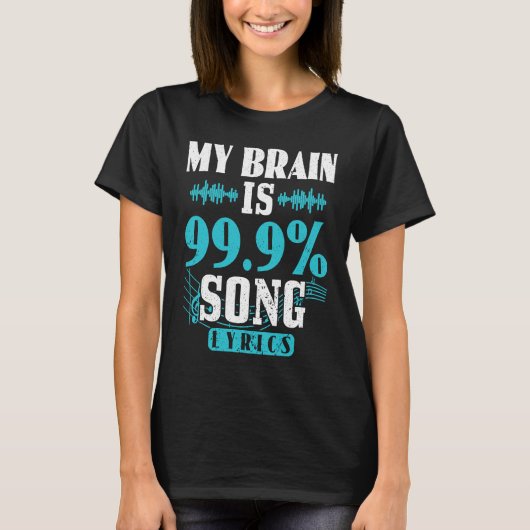 My Brain Is 99 Percent Song Lyrics Funny Karaoke S T-shirt (Voorkant)