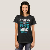 My Brain Is 99 Percent Song Lyrics Funny Karaoke S T-shirt (Voorkant volledig)