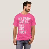 My Brain is 99 R B Songtekst - Rhythm and Blues T-shirt (Voorkant volledig)