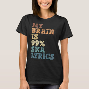 My Brain Is 99 Ska Tekst Ska Muziek T-shirt