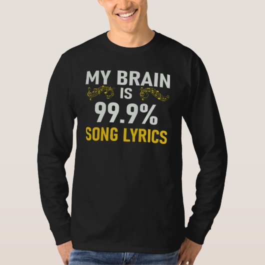 My Brain is 99 Song Lyrics Funny Music Lover T-shirt (Voorkant)