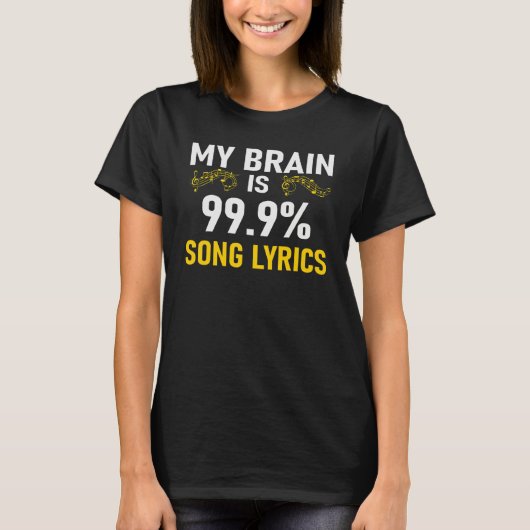 My Brain is 99 Song Lyrics Funny Music Lover T-shirt (Voorkant)