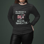 My Brain is Always On - Even at 3 AM Graphic Tee Trui