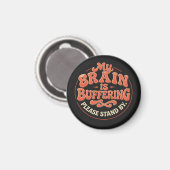 My Brain Is Buffering Please Stand By Tote Bag Magneet (Voorkant / Achterkant)
