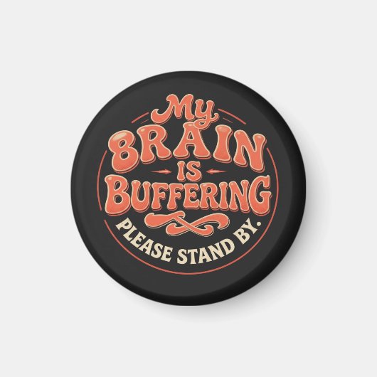 My Brain Is Buffering Please Stand By Tote Bag Magneet (Voorkant)
