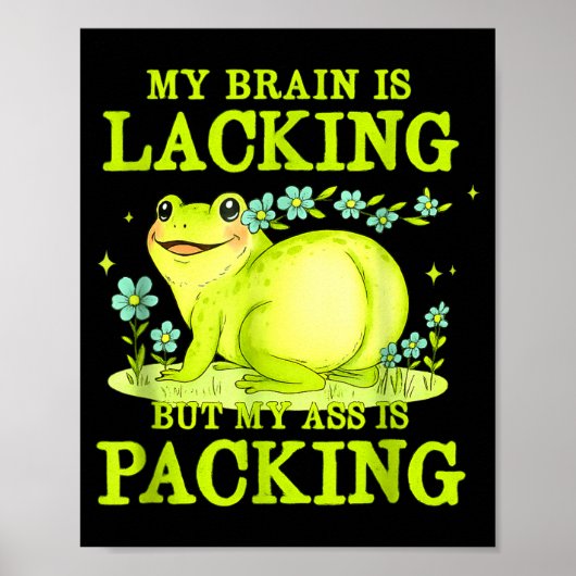 My Brain Is Lacking Funny Unhinged Adult Meme Brai Poster (Voorkant)