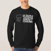 My Brain is passionate about Cooking T-shirt (Voorkant)