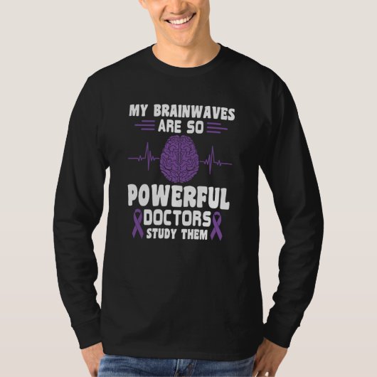 My Brainwaves Are So Powerful Doctors Study Them E T-shirt (Voorkant)