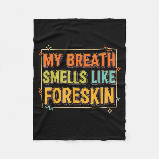 My Breath Smells Like Foreskin Funny Adult Humor  Fleece Deken (Voorkant)