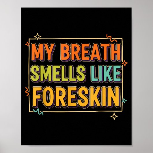 My Breath Smells Like Foreskin Funny Adult Humor  Poster (Voorkant)