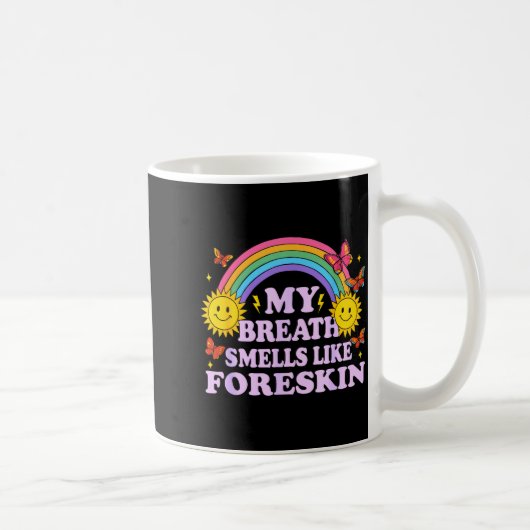 My Breath Smells Like Foreskin  Koffiemok (Rechts)