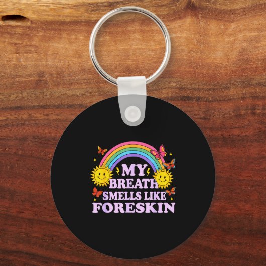 My Breath Smells Like Foreskin  Sleutelhanger (Voorkant)