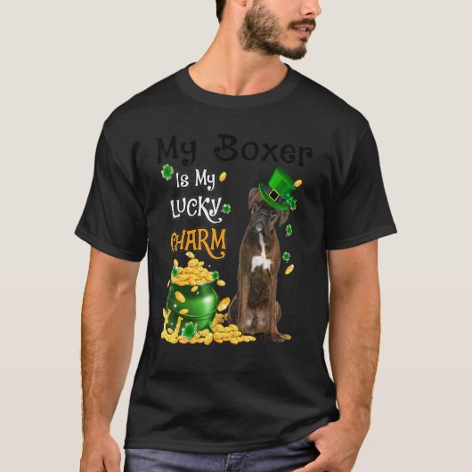 My BRINDLE Boxer Is My Lucky Charm Cute Dog Patric T-shirt (Voorkant)