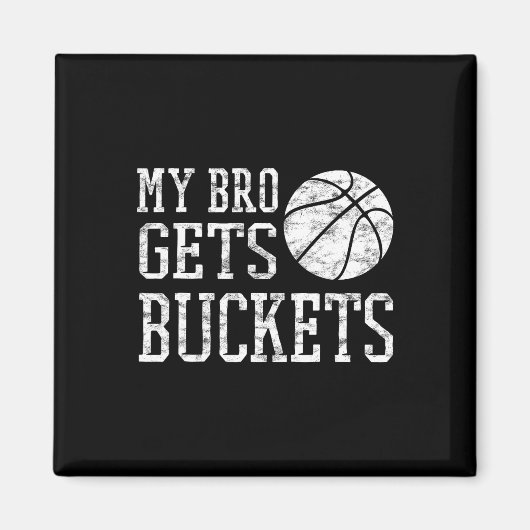 My Bro Gets Buckets -fun Brother And Sister Bysket Magneet (Voorkant)
