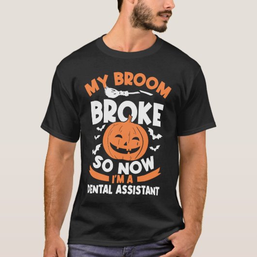 My Broom Broke So Now I'm A Dental Assistant Hallo T-shirt (Voorkant)