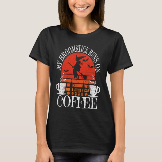My Broomstick Runs On Coffee Cute Halloween Witche T-shirt (Voorkant)