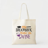My Broomstick Runs on Wine  Tote Bag (Voorkant)