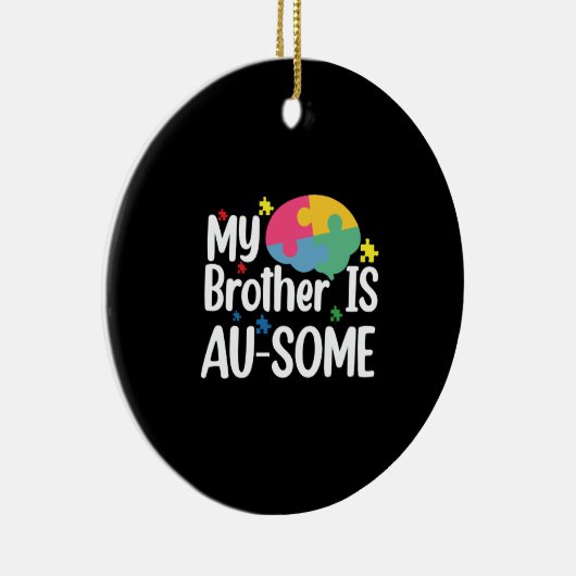 My Brother is Au-Some Autism Awareness Sibling Keramisch Ornament (Rechts)