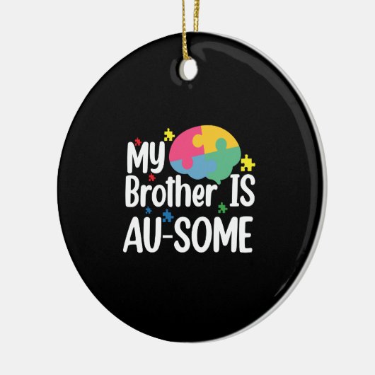 My Brother is Au-Some Autism Awareness Sibling Keramisch Ornament (Links)