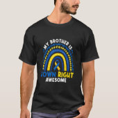 My Brother Is Down Right Perfect Down Syndrome Rai T-shirt (Voorkant)