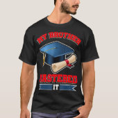 My Brother Mastered It Shirt Masters Tee Graduate  (Voorkant)