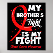 My Brother's Fight Is My Fight Blood Cancer Awaren Poster (Voorkant)