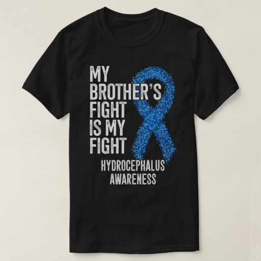 My Brother's Fight Is My Fight Hydrocephalus Aware T-shirt (Design voorkant)