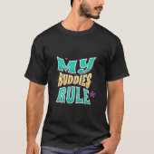My Buddies Rule: Vier vriendschap in stijl! 🌟 T-shirt (Voorkant)